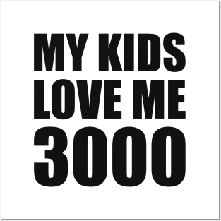 My Kid Loves Me 3000 Posters and Art